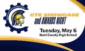 CTE Showcase and awards night, Tuesday, May 6 at KCHS