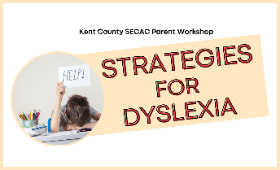 Kent County SECAC Parent Workshop: Strategies for Dyslexia link