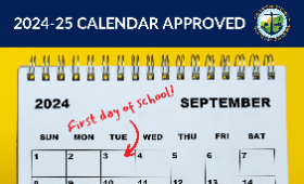 2024-25 Calendar approved with a photo of a Sept. 2024 calendar with the first day of school highlighted