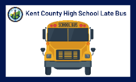 Kent County High School Late Bus