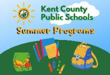 <div style="box-sizing: border-box;">Whether they are in pre-school, high school or any grade in between, Kent County Public Schools has summer programs for students of all ages. Click "Read More" below for a full list of the programs available this summer.</div>
