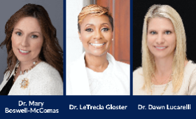 Headshots of, from left, Dr. Mary Boswell-McComas, Dr. LeTrecia Gloster and Dr. Dawn Lucarelli
