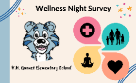 Wellness Night Survey for H.H. Garnet Elementary School with the Granet Tiger logo